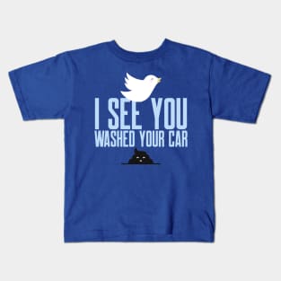 I see you just washed your car! Kids T-Shirt